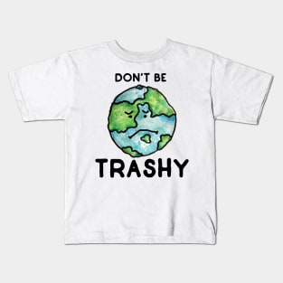 Don't be Trashy earth day Kids T-Shirt